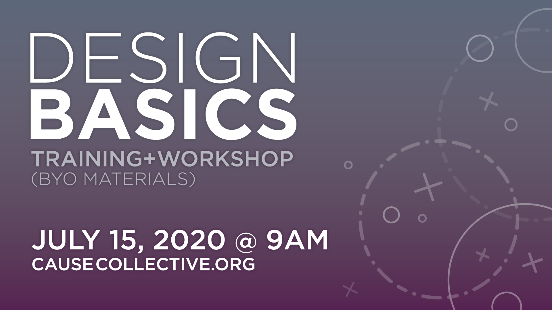 Design Basics: July 2020 Design Basics: Training and Workshop